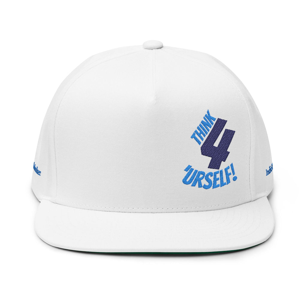 Flat Bill Cap — Embroidered "Think 4 'Urself!" Snapback