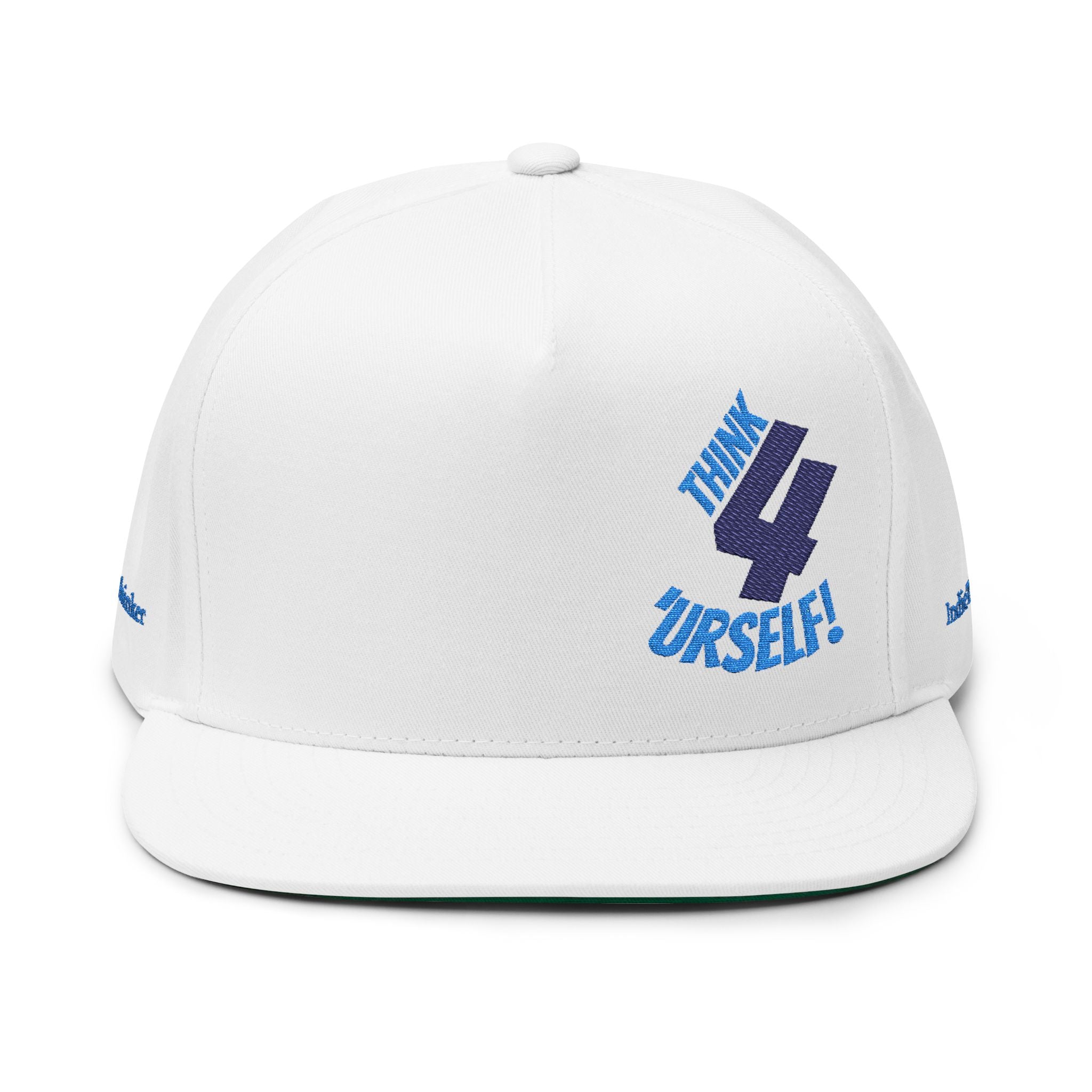 Flat Bill Cap — Embroidered "Think 4 'Urself!" Snapback